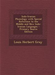 Indo-Iranian Phonology with Special Reference to the Middle and New Indo-Iranian Languages - Primary Source Edition,1293360015,9781293360019