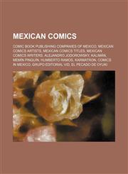 Mexican comics Comic book publishing companies of Mexico, Mexican comics artists, Mexican comics titles, Mexican comics writers,1155951875,9781155951874