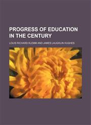 Progress of Education in the Century,1151217662,9781151217660