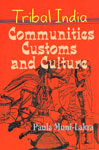 Tribal India Communities, Customs and Culture 1st Edition,8187336617,9788187336617