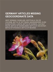 Germany articles missing geocoordinate data West Germany, Rhineland, Westphalia, Eau de Cologne, Battle of Dettingen, Marienwerder,1234576252,9781234576257