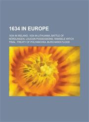 1634 in Europe Battle of Nordlingen, Loudun Possessions, Ramsele Witch Trial, Burchardi Flood,1156354404,9781156354407