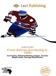 Frank Sullivan (Ice Hockey b. 1929),6201182632,9786201182639
