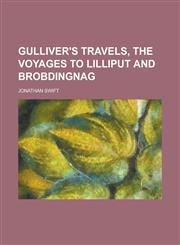 Gulliver's travels, the voyages to Lilliput and Brobdingnag,1150218967,9781150218965