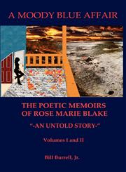 A Moody Blue Affair-The Poetic Memoirs of Rose Marie Blake -An Untold Story-,0615523803,9780615523804
