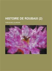 Histoire de Roubaix (2 ),1234496534,9781234496531