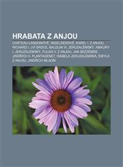 Hrabata z Anjou Château-Landonové, Ingelgerové, Karel I. z Anjou, Richard I. Lví srdce, Balduin III. Jeruzalémský, Amaury I. Jeruzalémský,1232857211,9781232857211