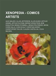 Xenopedia - Comics Artists Alex Maleev, Allan Jefferson, Allen Nunis, Arthur Adams, Arthur Suydam, Bernie Wrightson, Bob Eggleton, Brian O'Connell, Brian Stelfreeze, Brom, Chris Halls, Chris Scalf, Christian Gorny, Christopher Taylor, Claudio Castellini,,123465525X,9781234655259