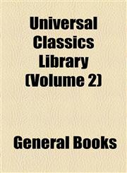 Universal Classics Library (Volume 2),1154882284,9781154882285