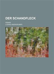 Der Schandfleck; Roman,1153482045,9781153482042