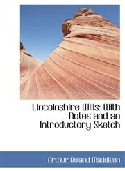 Lincolnshire Wills With Notes and an Introductory Sketch,1103585010,9781103585014