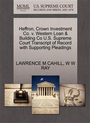 Heffron, Crown Investment Co. v. Western Loan & Building Co U.S. Supreme Court Transcript of Record with Supporting Pleadings,1270281178,9781270281177