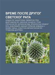 Vreme posle Drugog svetskog rata Hladni rat, Makartizam, Svemirska trka, ViJetnamski rat, NikolaJe Čaušesku, Grčki građanski rat,1233994832,9781233994830