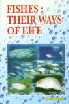 Fishes Their Ways of Life,817622054X,9788176220545