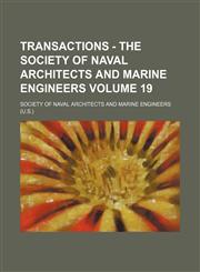 Transactions - The Society of Naval Architects and Marine Engineers Volume 19,1155003314,9781155003313