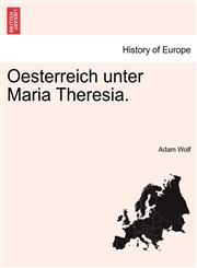 Oesterreich unter Maria Theresia.,1241462003,9781241462000