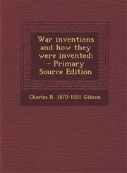 War Inventions and How They Were Invented; - Primary Source Edition,1294752944,9781294752943