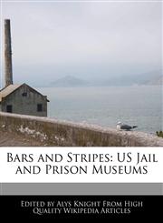 Bars and Stripes US Jail and Prison Museums,1241708789,9781241708788