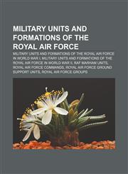 Military units and formations of the Royal Air Force Military units and formations of the Royal Air Force in World War I,115653643X,9781156536438