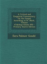 Critical and Exegetical Commentary on the Gospel According to St. Mark, Volume 47; Volume 850,1289466602,9781289466602