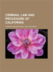 Criminal Law and Procedure of California,145907484X,9781459074842