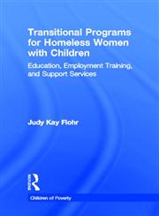Transitional Programs for Homeless Women with Children: Education, Employment Traning, and Support Services (Children of Poverty),0815333161,9780815333166