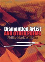 Dismantled Artist and Other Poems,1606102559,9781606102558