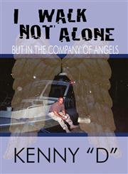 I Walk Not Alone But in the Company of Angels,1448958075,9781448958078