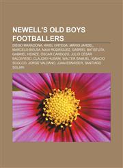 Newell's Old Boys footballers Diego Maradona, Ariel Ortega, Mário Jardel, Marcelo Bielsa, Maxi Rodríguez, Gabriel Batistuta, Gabriel Heinze,1155888367,9781155888361