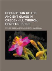 Description of the ancient glass in Credenhill church, Herefordshire,1230134549,9781230134543