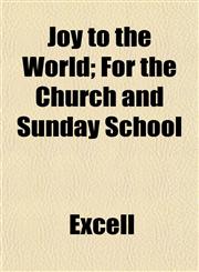 Joy to the World; For the Church and Sunday School,1152992570,9781152992573