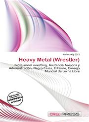 Heavy Metal (Wrestler),6136803925,9786136803920