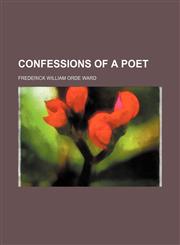 Confessions of a poet,1152753320,9781152753327