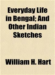 Everyday Life in Bengal; And Other Indian Sketches,1152531662,9781152531666