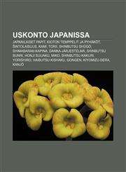 Uskonto Japanissa Japanilaiset papit, Kioton temppelit ja pyhäköt, Šintolaisuus, Kami, Torii, Shinbutsu shūgō, Shimabaran kapina,1232086185,9781232086185