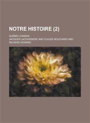 Notre Histoire; Quebec-Canada (2 ),115488175X,9781154881752
