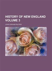 History of New England Volume 3,1236430581,9781236430588