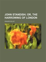 John Standish; Or, the Harrowing of London,1459092066,9781459092068