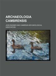 Archaeologia Cambrensis (Volume 1865),115091730X,9781150917301
