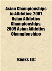 Asian Championships in Athletics 2007 Asian Athletics Championships, 2009 Asian Athletics Championships,1155734327,9781155734323