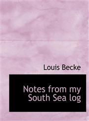 Notes from my South Sea log,1115934252,9781115934251