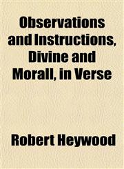 Observations and Instructions, Divine and Morall, in Verse,1154800482,9781154800487