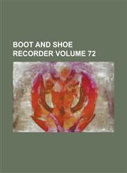 Boot and Shoe Recorder Volume 72,1234096609,9781234096601