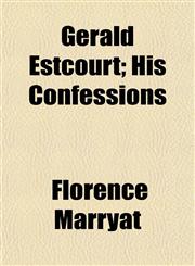 Gerald Estcourt; His Confessions,1152265555,9781152265554