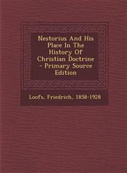 Nestorius and His Place in the History of Christian Doctrine - Primary Source Edition,1294486039,9781294486039