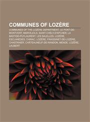 Communes of Lozère Communes of the Lozère department, Le Pont-de-Montvert, Marvejols, Saint-Chély-d'Apcher, La Bastide-Puylaurent,1157557392,9781157557395