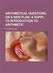 Arithmetical questions, on a new plan,1130446298,9781130446296