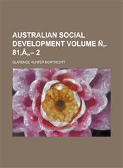 Australian social development Volume Ñ‚. 81,â„– 2,1234190893,9781234190897