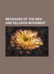 Messages of the Men and religion movement  (Volume 4),1150802650,9781150802652
