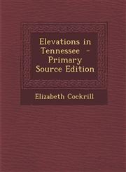Elevations in Tennessee - Primary Source Edition,1294400134,9781294400134